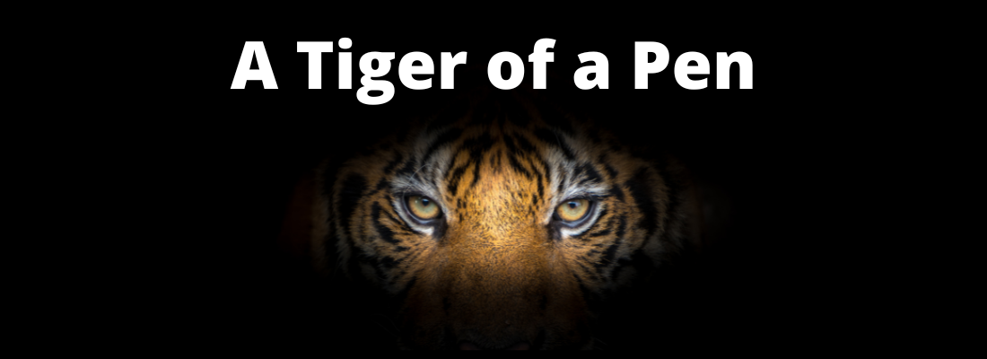 A Tiger of a Pen