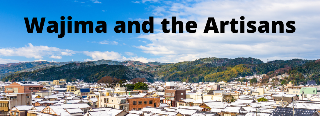 Wajima and the Artisans