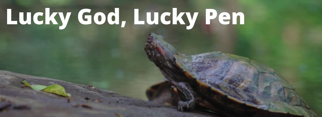 Lucky God, Lucky Pen