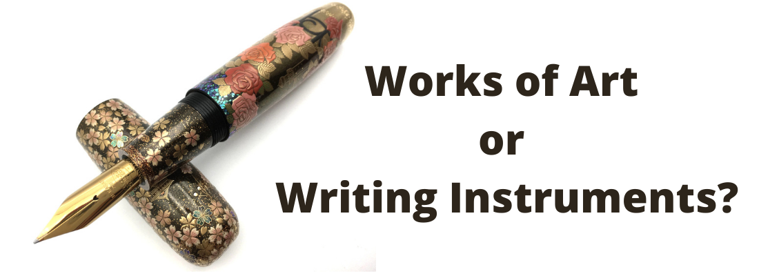 Are Urushi Pens Works of Art or Writing Instruments?