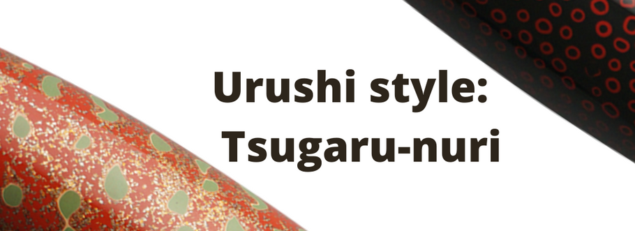 Urushi style:  Tsugaru-nuri