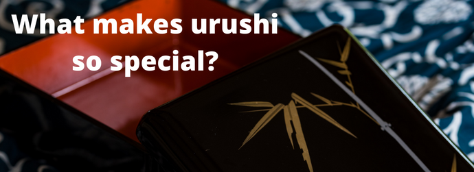 What’s so special about urushi?